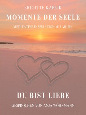cover image of Du bist Liebe--Momente der Seele, Band 2 (ungekürzt)